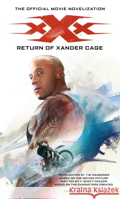 xXx: Return of Xander Cage - The Official Movie Novelization Tim Waggoner 9781785655142 Titan Books (UK) - książka