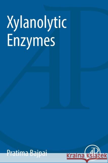 Xylanolytic Enzymes Pratima Bajpai 9780128010204 Academic Press - książka