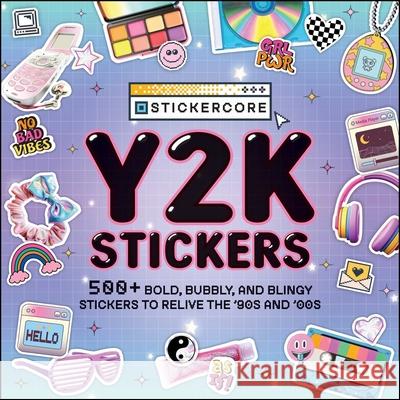 Y2K Stickers: 500+ Bold, Bubbly, and Blingy Stickers to Relive the '90s and '00s Adams Media 9781507223994 Adams Media Corporation - książka
