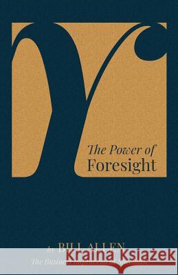 Y - The Power of Foresight Mr Bill a. Allen 9781724649324 Createspace Independent Publishing Platform - książka