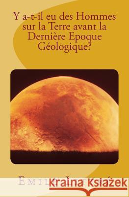 Y a-t-il eu des Hommes sur la Terre avant la Dernière Epoque Géologique? Littre, Emile 9782366591071 Editions Le Mono - książka