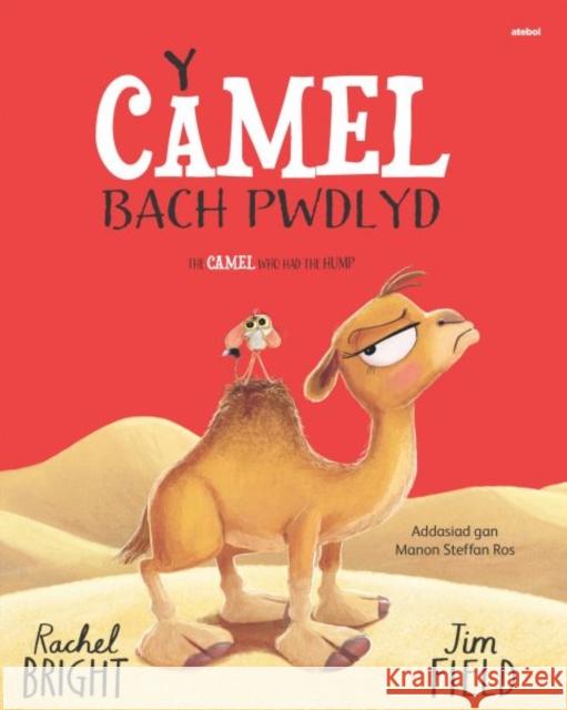 Y Camel Bach Pwdlyd / The Camel who had the hump Rachel Bright 9781801065085 Atebol Cyfyngedig - książka