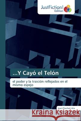 ...Y Cayó el Telón Chachati Ata, José 9786200112217 JustFiction Edition - książka