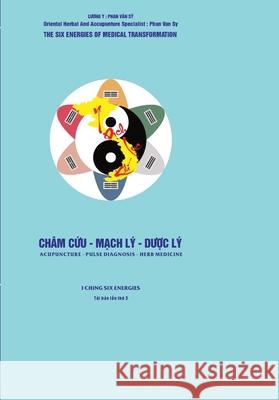 Y Dịch Lục Kh?: Ch?m Cứu - Mạch L? - Dược L? Văn Sỹ Phan 9781792383755 LV Business Breakthrough - książka