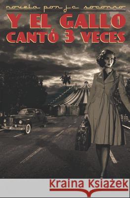 Y el gallo cantó 3 veces Socorro, J. C. 9781495280108 Createspace Independent Publishing Platform - książka