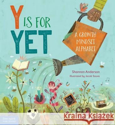 Y Is for Yet: A Growth Mindset Alphabet Shannon Anderson Jake Souva 9781631985256 Free Spirit Publishing - książka