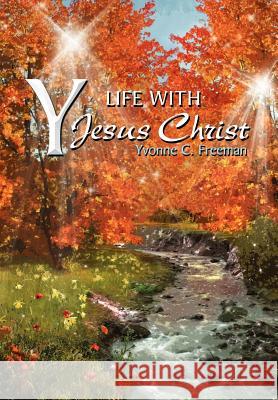 Y: Life With Jesus Christ Freeman, Yvonne C. 9781477125014 Xlibris Corporation - książka
