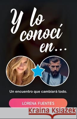 Y Lo Conocí En...: Un Encuentro Que Cambiará Todo Kramer, H. 9781790269075 Independently Published - książka