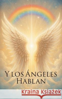 Y los ?ngeles Hablan Rebecca J. Steiger 9781969865077 Leavitt Peak Press - książka