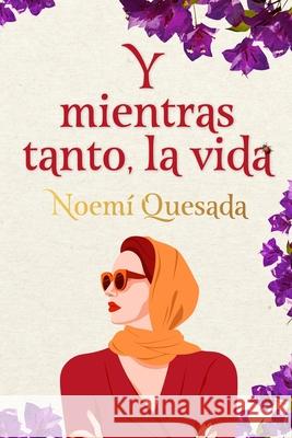 Y mientras tanto, la vida Noemí Quesada 9798883886156 Independently Published - książka