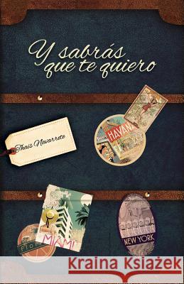 Y sabrás que te quiero. Navarrete, Thais 9781514861608 Createspace - książka