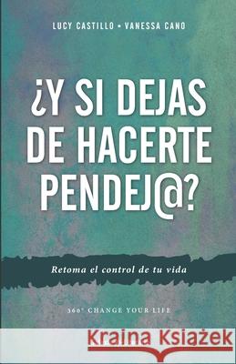 ¿Y si dejas de hacerte pendej@? Cano, Vanessa 9798528581705 Independently published - książka