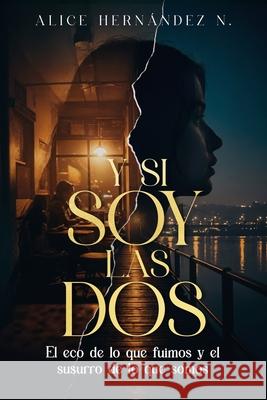 Y si soy las dos Alice Hernandez Alice del Carmen Hernande 9781967040735 Stilo.Media - książka