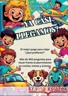 ¿Ya casi llegamos? Swan, Alice 9783384776372 tredition - książka