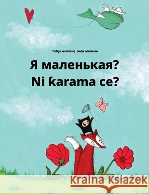 YA Malen'kaya? Ni Karama Ce?: Russian-Hausa (Harshen Hausa): Children's Picture Book (Bilingual Edition) Philipp Winterberg Nadja Wichmann Daryna V. Temerbek 9781727126341 Createspace Independent Publishing Platform - książka