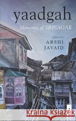 Yaadgah: Memories of Srinagar Nadja Christina Schneider Meher Qadri Ayushi Koul 9789348566447 Yoda Press - książka
