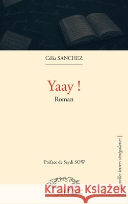 Yaay ! C?lia Sanchez Seydi Sow 9782336576862 Harmattan Senegal - książka