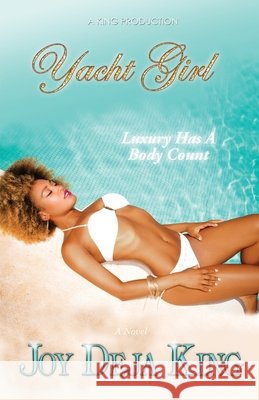 Yacht Girl: Luxury Has A Body Count Joy Deja King 9781958834459 King Productions - książka