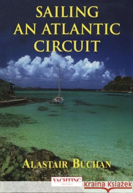 Yachting Monthly's Sailing an Atlantic Circuit Buchan, Alastair 9780713659986 A&C Black - książka