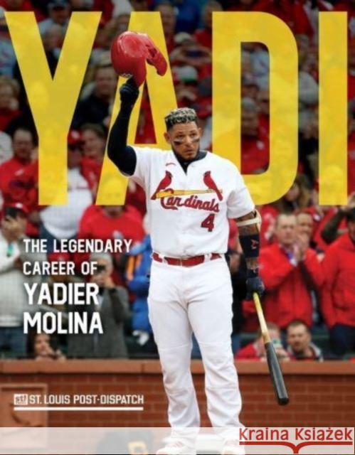 Yadi: The Legendary Career of Yadier Molina St Louis Post-Dispatch 9781637271001 Triumph Books (IL) - książka