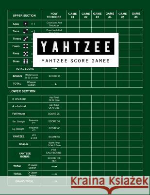 Yahtzee Score Game: Yahtzee Games Record Score, Scoresheet Keeper Notebook, Yahtzee Score Sheet, Yahtzee Score Card, Write in the Player N Bg Publishing 9781727459524 Createspace Independent Publishing Platform - książka