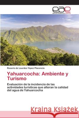 Yahuarcocha: Ambiente y Turismo Yépez Placencia, Rosario de Lourdes 9786202124720 Editorial Académica Española - książka