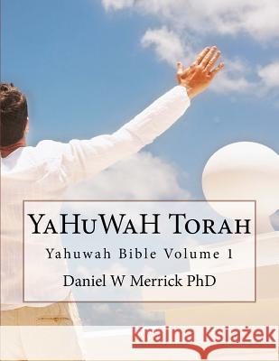 YaHuWaH TORAH Merrick, Daniel W. 9781483926155 Createspace - książka