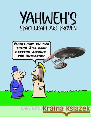 Yahweh's: Spacecraft Are Proven Gary Wendell, Sr. Stanfield 9781967840441 Parker Publishers - książka