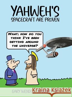 Yahweh's: Spacecraft Are Proven Gary Wendell, Sr. Stanfield 9781967840458 Parker Publishers - książka