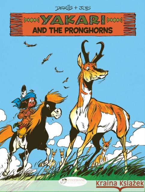 Yakari Vol. 22: Yakari and the Pronghorns Job 9781800441446 Cinebook Ltd - książka