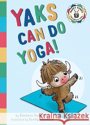 Yaks Can Do Yoga! Snezana Danilovic   9781838289409 Happy Panda Children's Yoga - książka