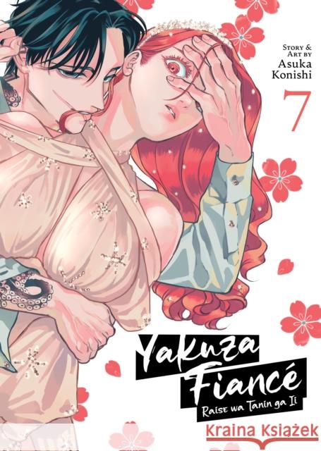 Yakuza Fiance: Raise wa Tanin ga Ii Vol. 7 Asuka Konishi 9798888434048  - książka