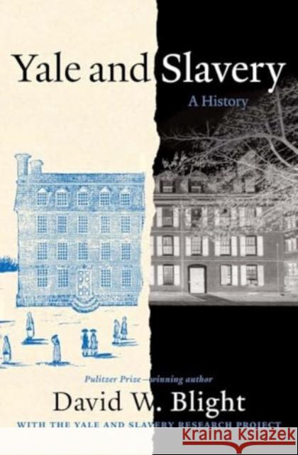 Yale and Slavery: A History David W. Blight 9780300281842 Yale University Press - książka