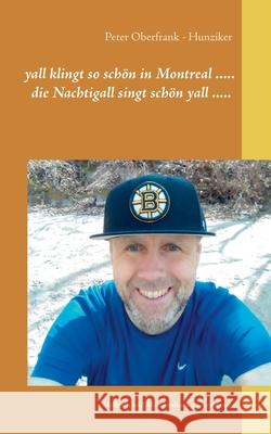 yall klingt so schön in Montreal ..... die Nachtigall singt schön yall .....: Malbuch und Märchenbuch ..... presentele Oberfrank -. Hunziker, Peter 9783751908733 Books on Demand - książka