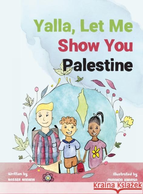 Yalla, Let Me Show You Palestine Nasser Nabhan Miranda Kharsa 9781736397206 Katheeb LLC - książka