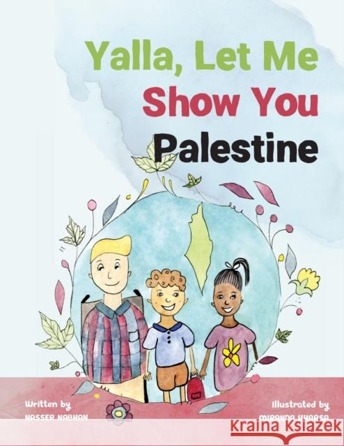 Yalla, Let Me Show You Palestine Nasser Nabhan Miranda Kharsa 9781736397213 Katheeb LLC - książka