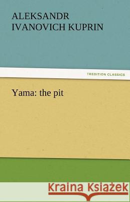 Yama: The Pit Kuprin, A. I. 9783842456655 tredition GmbH - książka