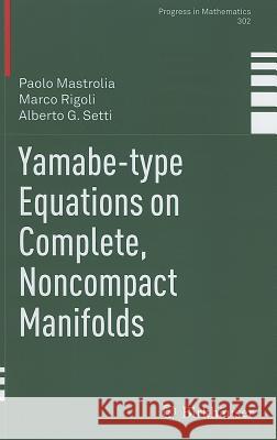 Yamabe-Type Equations on Complete, Noncompact Manifolds Mastrolia, Paolo 9783034803755 Birkhauser - książka