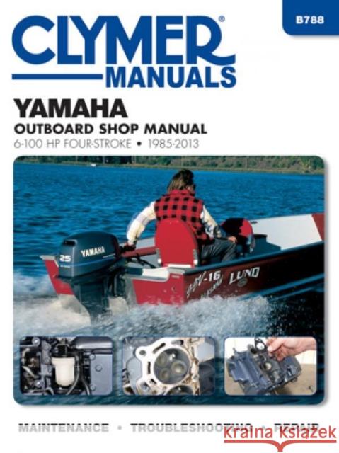 Yamaha 6-100 Hp Clymer Outboard Motor Repair Manual Haynes Publishing 9781620922729 Haynes Publishing Group - książka