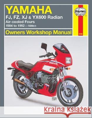 Yamaha Fj, Fz, Xj, & Yx600 Radian Owners Workshop Manual: Air-Cooled Fours 1984-1995 598cc John G. Edwards John Haynes Chilton 9781563921001 Haynes Manuals - książka