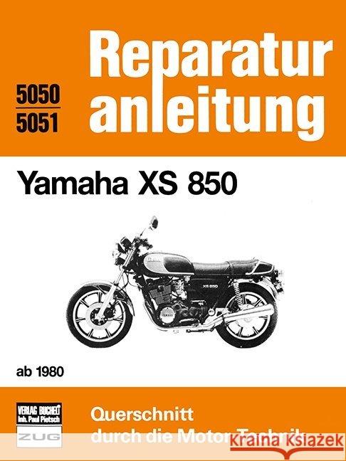 Yamaha XS 850 ab 1980 : Reprint der 4. Auflage 1984  9783716816301 bucheli - książka