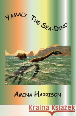 Yamaly, The Sea-Dino Harrison, Amina 9780985236205 Amina Harrison - książka