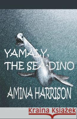 Yamaly The Sea Dino Amina Harrison 9781386508878 Amina Harrison - książka