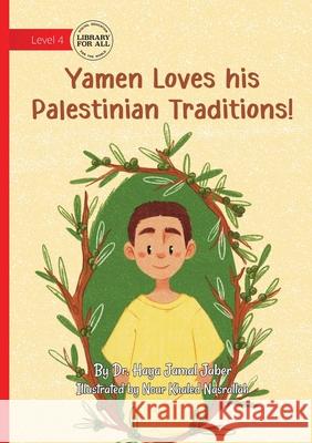 Yamen Loves his Palestinian Traditions! Haya Jaber Nour Khale 9781923485204 Library for All - książka