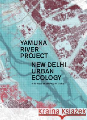 Yamuna River Project Iñaki, Alday 9781945150678 Actar - książka