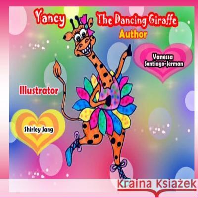 Yancy the Dancing Giraffe Vanessa Santiago Jerman 9781533060402 Createspace Independent Publishing Platform - książka