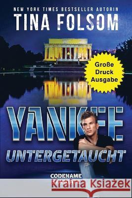 Yankee - Untergetaucht (Grosse Druckausgabe) Tina Folsom   9781961208063 Duboce Park Press - książka