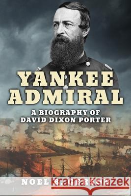 Yankee Admiral: A Biography of David Dixon Porter Paul Lewis, Noel B Gerson 9781800550995 Sapere Books - książka