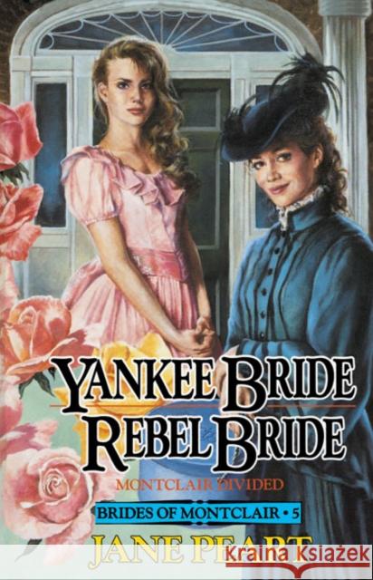 Yankee Bride / Rebel Bride: Book 5 Peart, Jane 9780310669913 Zondervan Publishing Company - książka