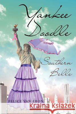 Yankee Doodle: Southern Belle Felice Va 9781684096022 Page Publishing, Inc. - książka